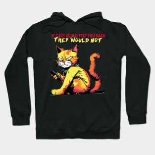 if cats text you back Hoodie